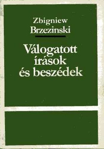 Zbigniew Brzezinski - Vlogatott rsok s beszdek
