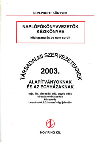 Balzs Zsoltn - Naplfknyvvezetk kziknyve kzhaszn s be nem sorolt trsadalmi szervezeteknek 2003. Alaptvnyoknak s az Egyhzaknak
