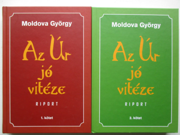 Moldova Gy�rgy - Az �r j� vit�ze I-II.