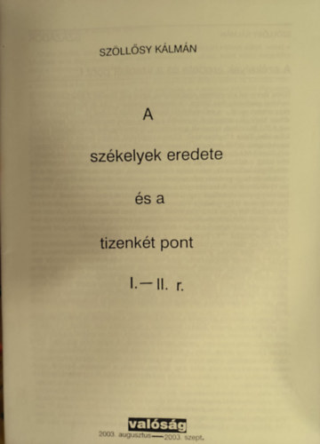 Sz�ll�sy K�lm�n - A sz�kelyek eredete �s a tizenk�t pont I-II
