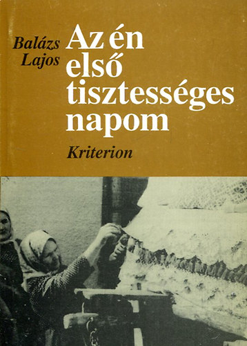 Bal�zs Lajos - Az �n els� tisztess�ges napom (P�rv�laszt�s �s lakodalom Cs�kszentdomokoson)