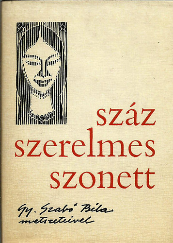 Dacia Knyvkiad - Szz szerelmes szonett (Gy. Szab Bla metszeteivel)