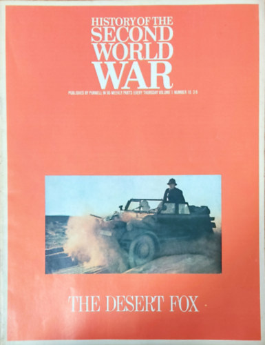 Imperial War Museum, Barrie Pitt, Basil Liddell-Hart Purnell and Sons Ltd. - History of the Second World War - The desert fox (Volume 1, Number 16.)