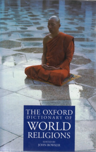 John Bowker - The Oxford Dictionary of World Religions