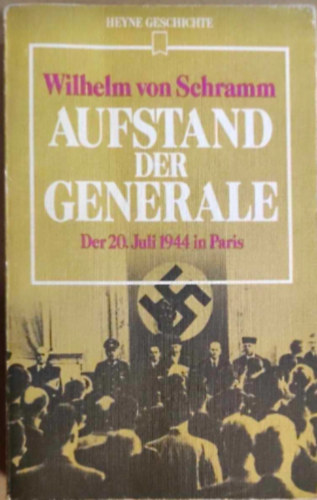 Wilhelm von Schramm - Aufstand der generale - Der 20.Juli 1944 in Paris
