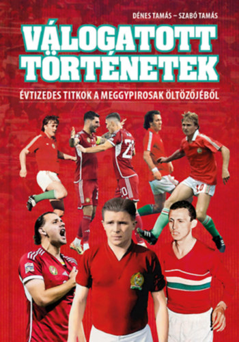 Szab� Tam�s D�nes Tam�s - V�logatott t�rt�netek - �vtizedes titkok a meggypirosak �lt�z�j�b�l