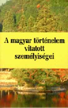 Kossuth Kiad - A magyar trtnelem vitatott szemlyisgei  2.