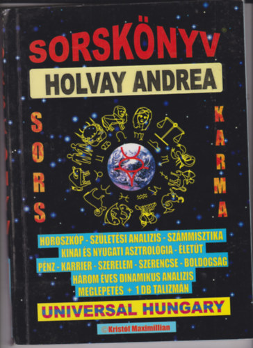 Holvay Andrea - Sorsknyv - Horoszkp, szletsi analzis, szmmisztika, knai s nyugati asztrolgia, lett, pnz, karrier, szerelem, szerencse, boldogsg