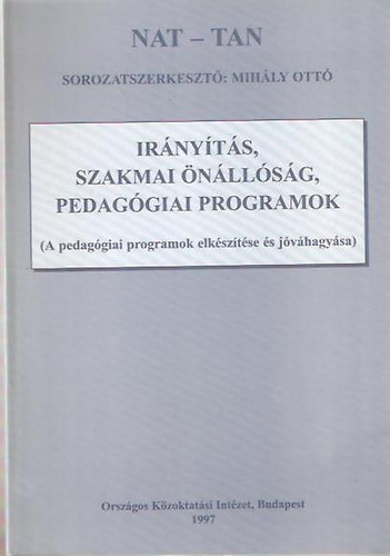 Mihály Ottó - irányítás,szakmai önállóság,pedagógiai programok