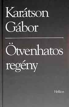 Karátson Gábor - Ötvenhatos regény