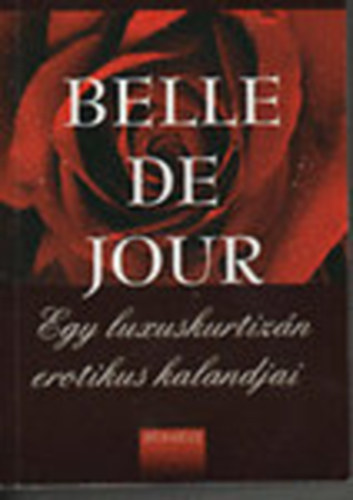 Belle de Jour: Egy luxuskurtizn erotikus kalandjai