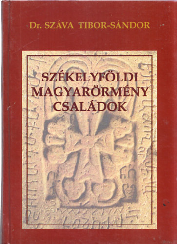 Dr. Sz�va Tibor-S�ndor - Sz�kelyf�ldi magyar�rm�ny csal�dok