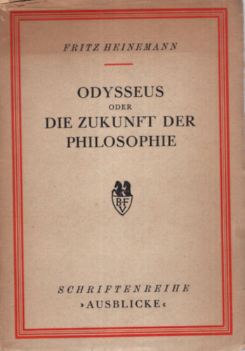 Fritz Heinemann - Odysseus oder die Zukunft der Philosophie - nmet filozfia