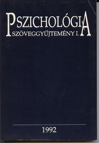 dr.Mszros Judit - Pszicholgia szveggyjtemny I. az Egszsggyi Fiskola valamennyi szaka szmra