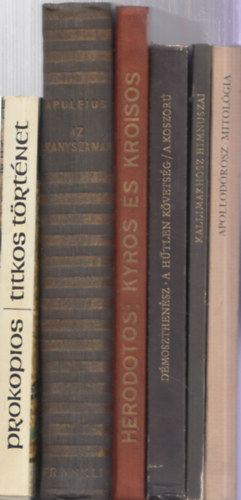 Apuleius, H�rodotos, D�moszthen�sz, Apollod�rosz Prokopios - 6 db. �kori szerz�k m�vei (Titkos t�rt�net + Az aranyszam�r + Kyros �s Kroisos t�rt�nete + A h�tlen k�vets�g / A koszor� + Kallimakhosz himnuszai + Mitol�gia)