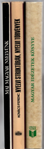 Gr�tsy L�szl�, Erki Edit Kov�cs Ferenc - 3 db Nyelv�szeti m�: Magyar id�zetek k�nyve +Nyelvi strukt�r�k nyelvi t�rv�nyek +Mai magyar nyelv�nk.