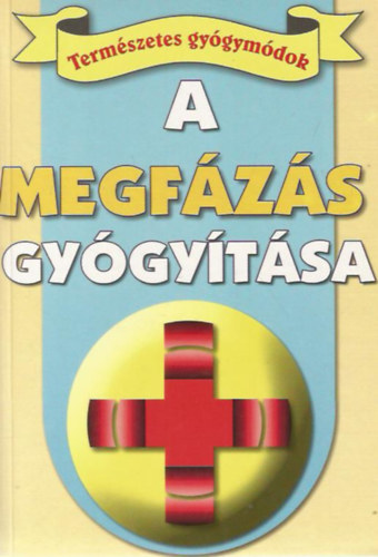 Termszetes gygymdok: a megfzs gygytsa