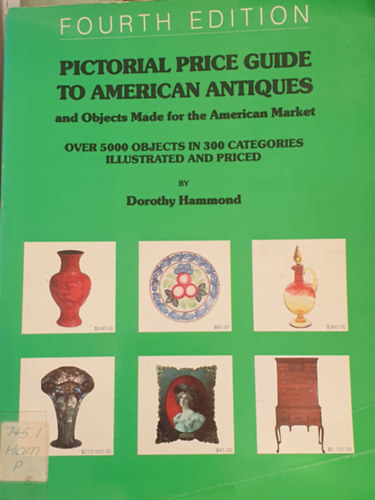 Dorothy Hammond - Pictorial Price Guide to American Antiques and...
