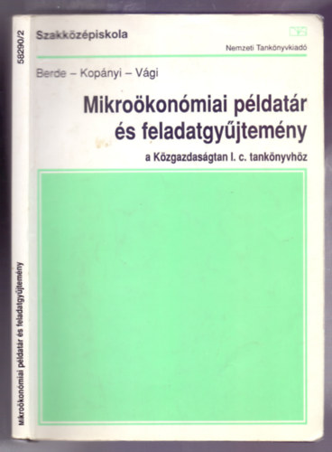 Kopnyi Mihly - Berde va - Vgi Mrton - Mikrokonmiai pldatr s feladatgyjtemny a Kzgazdasgtan I. c. tanknyvhz (12. kiads)