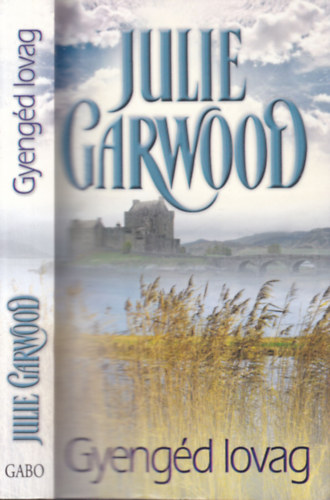 Julie Garwood - A gyengd lovag