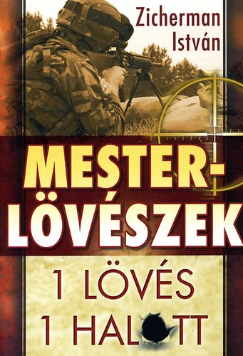 Zicherman Istv�n - Mesterl�v�szek - 1 l�v�s, 1 halott
