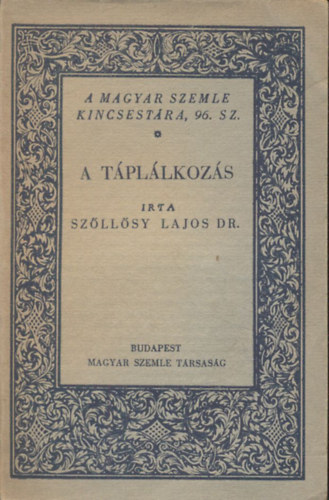 Szllsy Lajos dr. - A tpllkozs (A Magyar Szemle kincsestra 96.)