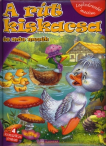 A rút kiskacsa és más mesék - 4 klasszikus mese