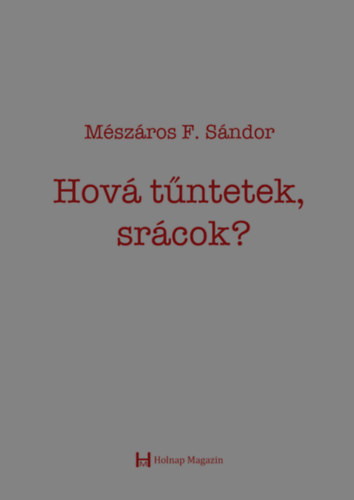 M�sz�ros F. S�ndor - Hov� t�ntetek, sr�cok?