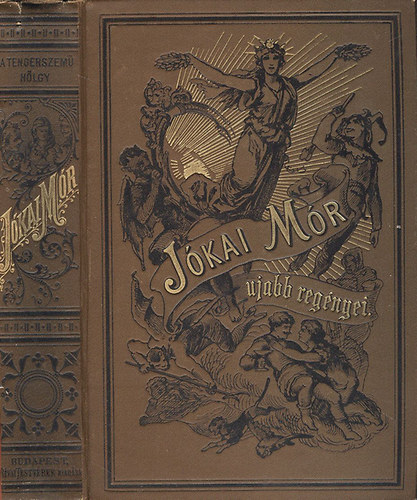 J�kai M�r - A tengerszem� h�lgy I-III. (Egybek�tve) (J�kai M�r ujabb reg�nyei) - I. kiad�s