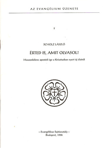 Scholz Lszl - rted is, amit olvasol? 29 apostoli ige a Krisztusban nyert j letrl