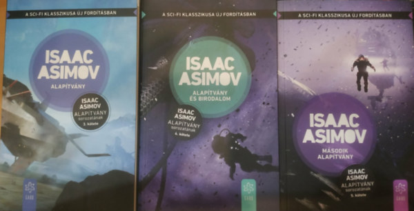 Isaac Asimov - Az Alapítvány trilógia (Alapítvány - Alapítvány és Birodalom - Második Alapítvány)