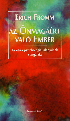 Erich Fromm - Az nmagrt val ember