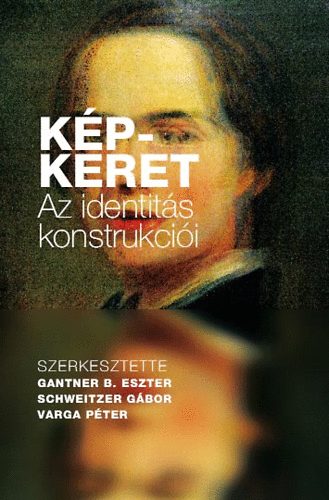 Gantner; Sweitzer; Varga - Kpkeret - Az identits konstrukcii