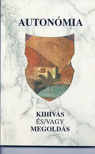 Szerk:Ágoston Vilmos - Autonómia és/vagy megoldás