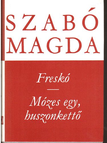 Szab Magda - Fresk - Mzes egy, huszonkett   (Szab Magda mvei)