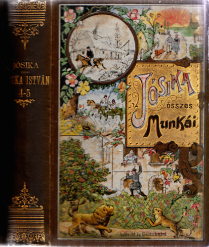 Jsika Mikls - Jsika sszes munki 4-5.: Jsika Istvn (Jsika Mikls munki, Aufrecht s Goldschmied ktsben)