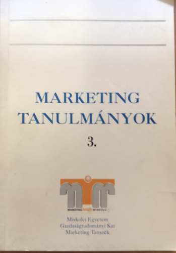 Dr. Pisk�ti Istv�n - Marketing tanulm�nyok 3. - Miskolci Egyetem Marketing Tansz�k
