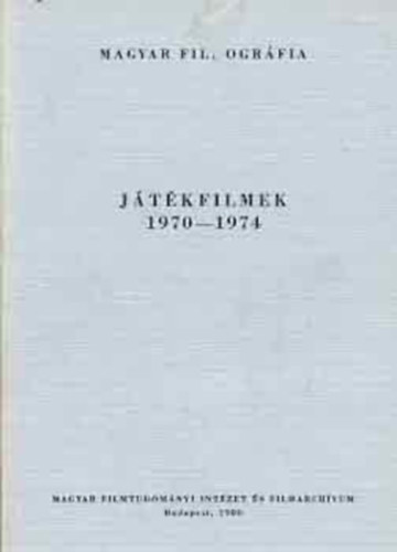 Lendvai G�born� - Magyar Filmogr�fia: J�t�kfilmek 1970-1974