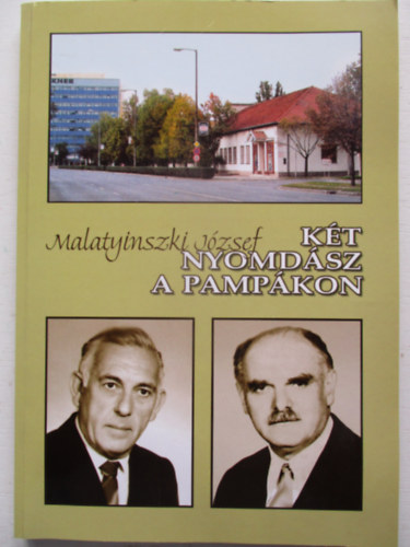 Malatyinszki Jzsef - Kt nyomdsz a pampkon