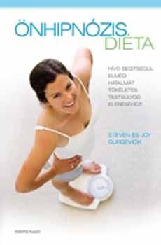 Steven Gurgevich Joy Gurgevich - Önhipnózis-diéta meditációs CD-melléklettel!