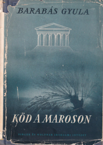 Barabás Gyula - Köd a Maroson