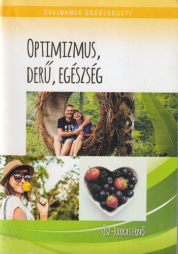 �sz-Farkas Ern�  (szerk) - Optimizmus, der�, eg�szs�g