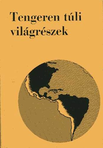 Szab Lszl Dr. - Tengeren tli vilgrszek (fiskolai tanknyv)