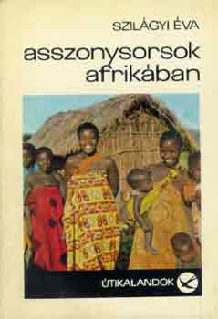 Szilgyi va - Asszonysorsok Afrikban