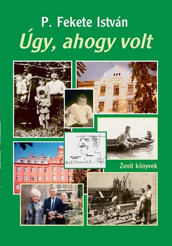P. Fekete Istv�n - �gy, ahogy volt