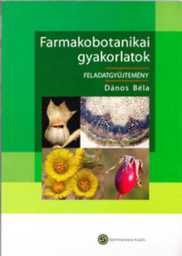 D�nos B�la - Farmakobotanikai gyakorlatok. Feladatgy�jtem�ny �s DVD