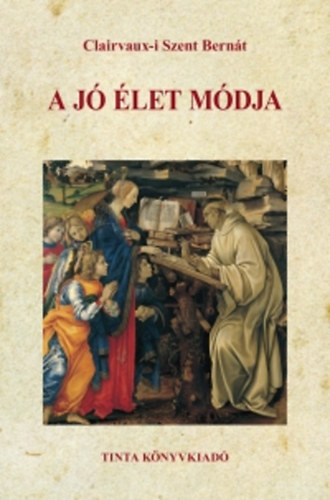 Clarvaux-i Szent Bernt - A j let mdja