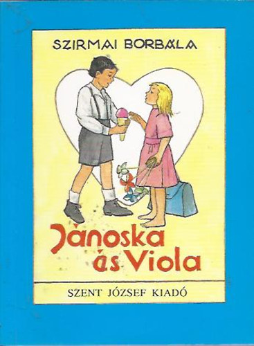 Szirmai Borbála - Jánoska és Viola