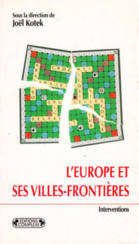 Joël Kotek - L'Europe et ses villes frontieres