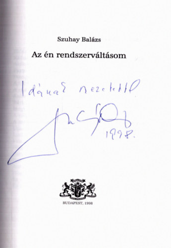Szuhay Balzs - Az n rendszervltsom - Megmondtam szzszor.... (2 m) (dediklt)